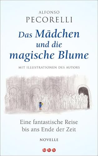 Imagen de archivo de Das Mdchen und die magische Blume: Eine fantastische Reise bis ans Ende der Zeit a la venta por medimops