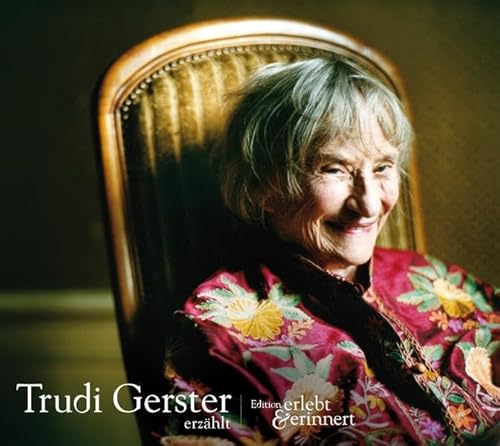 Beispielbild fr Trudi Gerster erzhlt: Hrbiografie der Edition erlebt & erinnert zum Verkauf von medimops