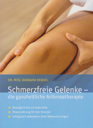 Beispielbild fr Schmerzfreie Gelenke: Die ganzheitliche Arthrosetherapie zum Verkauf von medimops