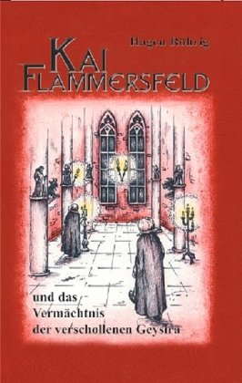 Kai Flammersfeld und das Vermächtnis der verschollenen Geysira