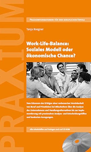 9783952359624: Work-Life-Balance: Soziales Modell oder konomische Chance?: Vom Erkennen des Erfolges einer verbesserten Vereinbarkeit von Beruf und Privatleben bei ... praxisnahen Analyse- und Entscheidungshilfen