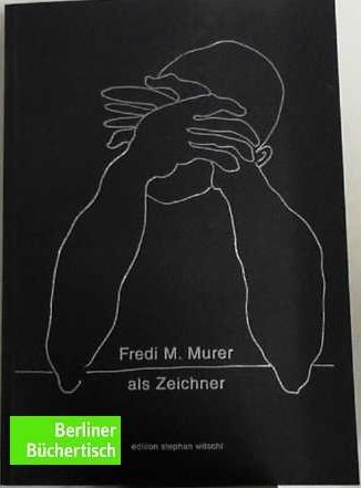 9783952361917: Fredi M. Murer als Zeichner