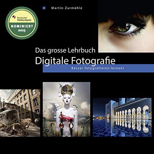 9783952364758: Das grosse Lehrbuch Digitale Fotografie: Besser fotografieren lernen!