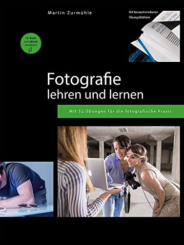 Imagen de archivo de Fotografie lehren und lernen: Mit 52 bungen fr die fotografische Praxis a la venta por medimops