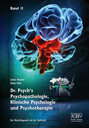 Beispielbild fr Dr. Psych's Psychopathologie, Klinische Psychologie und Psychotherapie, Band II: Das Lehrbuch mit der Lustformel zum Verkauf von medimops