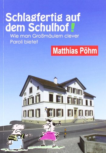 Stock image for Schlagfertig auf dem Schulhof: Anti-Mobbing: Wie man Gromulern clever Paroli bietet for sale by medimops