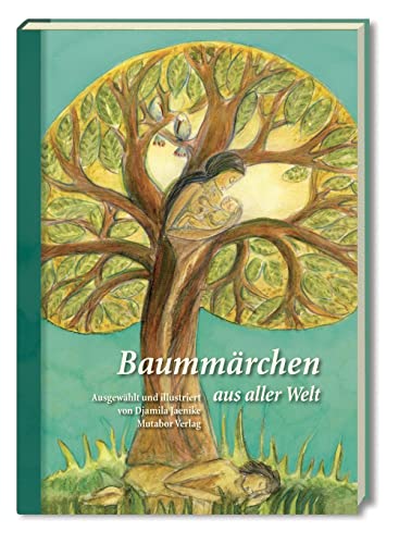 9783952369258: Baummärchen aus aller Welt: Ausgewählt und illustriert von Djamila Jaenike