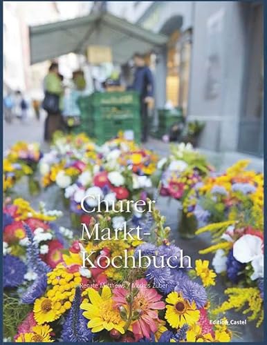 9783952372067: Churer Markt-Kochbuch - Matthews, Renate