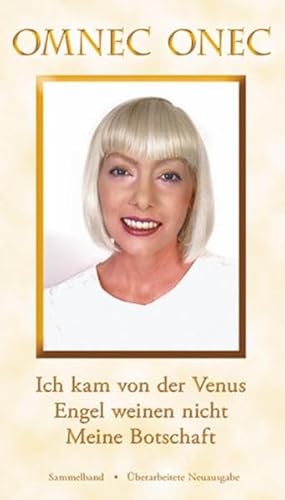 Beispielbild fr Sammelband: Ich kam von der Venus - Engel weinen nicht - Meine Botschaft zum Verkauf von medimops