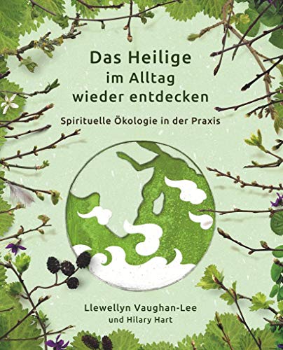 Stock image for Das Heilige im Alltag wieder entdecken: Spirituelle kologie in der Praxis for sale by medimops