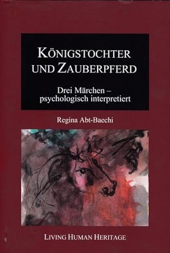 9783952388020: Knigstochter und Zauberpferd: Drei Mrchen - psychologisch interpretiert