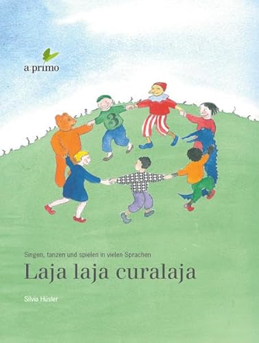 Beispielbild fr Laja laja curalaja: Singen, tanzen und spielen in vielen Sprachen zum Verkauf von medimops