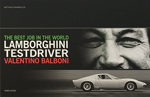Bliv ved Admin godtgørelse Best Job in the World: Lamborghini Testdriver Valentino Balboni -  Pfannmueller, Matthias: 9783952437001 - AbeBooks