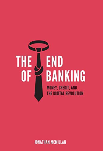 9783952438503: The End of Banking: Money, Credit, and the Digital Revolution