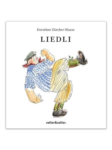 Liedli : Alte Kinderlieder - wiederentdeckt und liebevoll illustriert für Kinder ab drei Jahren - Dorothee Zürcher-Maass