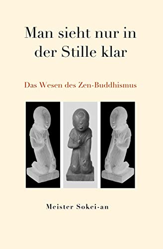 Stock image for Man sieht nur in der Stille klar: Das Wesen des Zen-Buddhismus (Der Springende Punkt) (German Edition) for sale by GF Books, Inc.