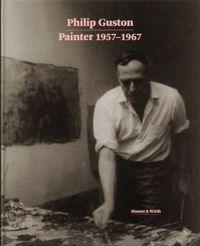 9783952446126: Philip Guston Painter 1957-1967 /anglais