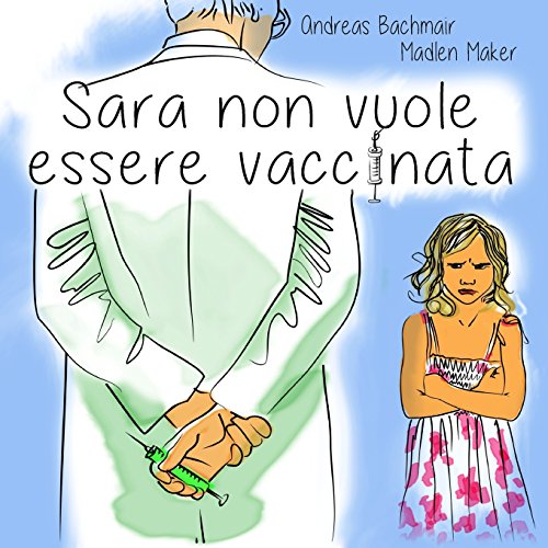 Imagen de archivo de Sara non vuole essere vaccinata (Italian Edition) [Paperback] Bachmair, Andreas and Maker, Madlen a la venta por Broad Street Books