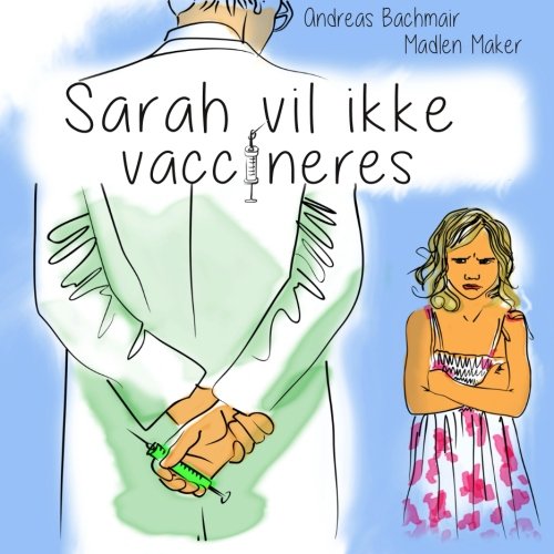 Imagen de archivo de Sarah vil ikke vaccineres (Danish Edition) a la venta por California Books