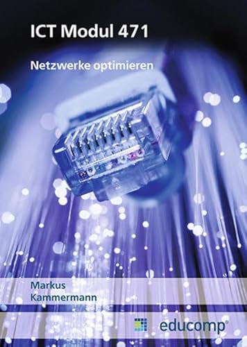 Stock image for ICT Modul 471 Netzwerk optimieren for sale by Buchpark