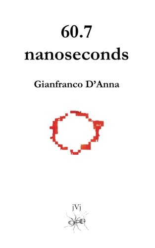 Beispielbild fr 60.7 nanoseconds: an infinitesimal instant in the life of a man zum Verkauf von Revaluation Books