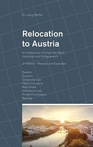 Stock image for Relocation to Austria: An Introduction for High Net Worth Individuals and Entrepreneurs for sale by Lucky's Textbooks