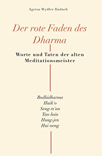 Stock image for Der rote Faden des Dharma: Worte und Taten alter Meditationsmeister (Der Springende Punkt) (German Edition) for sale by GF Books, Inc.