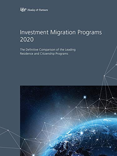 Stock image for Investment Migration Programs 2020: The Definitive Comparison of the Leading Global Residence and Citizenship Programs for sale by MusicMagpie