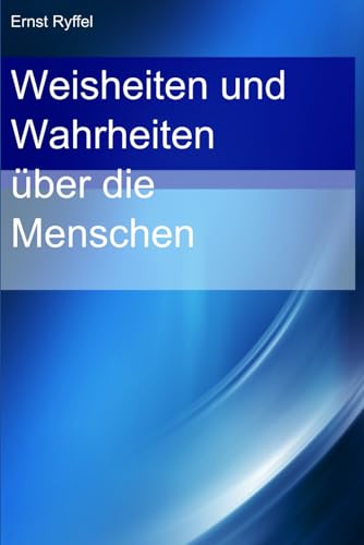 Stock image for Weisheiten und Wahrheiten ber die Menschen (German Edition) for sale by GF Books, Inc.
