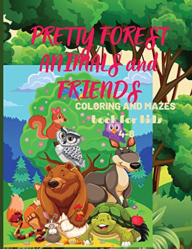 Beispielbild fr Pretty Forest Animals and Friends: Coloring and mazes book for kids, coloring images with forest animals to color, mazes to be done. zum Verkauf von Buchpark