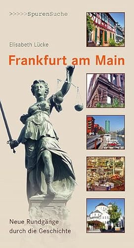 Frankfurt am Main - Neue Rundgänge durch die Geschichte, - Lücke, Elisabeth,