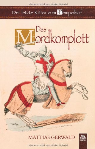 Beispielbild fr Der letzte Ritter vom Tempelhof: Das Mordkomplott zum Verkauf von medimops