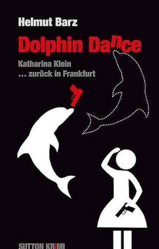 Beispielbild fr Dolphin Dance: Ein Katharina-Klein-Krimi zum Verkauf von medimops