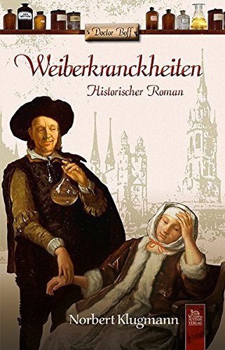 Beispielbild fr Doctor Boff: Weiberkranckheiten: Historischer Roman zum Verkauf von medimops