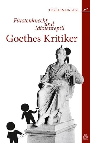 Stock image for Frstenknecht und Idiotenreptil: Goethes Kritiker for sale by medimops
