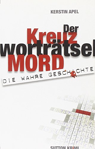 Beispielbild fr Der Kreuzwortrtselmord: Die wahre Geschichte zum Verkauf von medimops