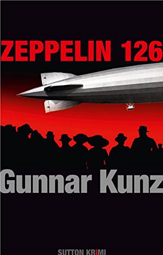 Beispielbild fr Zeppelin 126: Ein Krimi aus der Weimarer Zeit zum Verkauf von medimops
