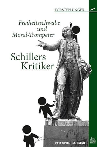 9783954003006: Freiheitsschwabe und Moral-Trompeter: Schillers Kritiker