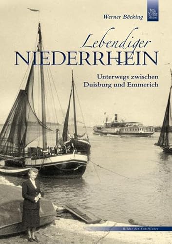 Beispielbild fr Lebendiger Niederrhein: Unterwegs zwischen Duisburg und Emmerich zum Verkauf von medimops