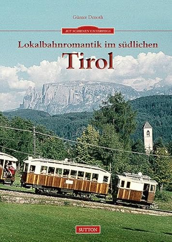 Imagen de archivo de Lokalbahnromantik im sdlichen Tirol a la venta por medimops