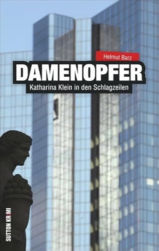 Beispielbild fr Frankfurt-Krimi Damenopfer: Katharina Klein in den Schlagzeilen - Der vierte Fall der Kriminaldirektorin in einem Hessen-Krimi mit der neuen Sonderermittlungseinheit Frankfurt; ein Regionalkrimi zum Verkauf von medimops