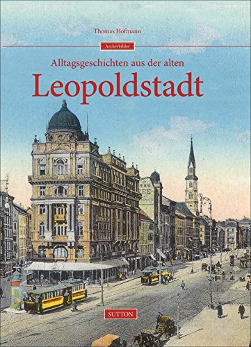 Beispielbild fr Alltagsgeschichten aus der alten Leopoldstadt zum Verkauf von medimops