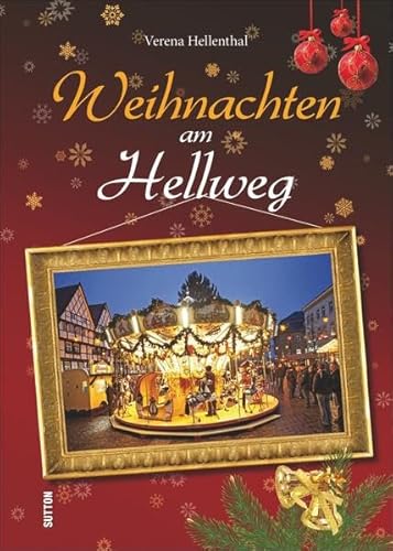 Beispielbild fr Advent und Weihnachten am Hellweg. Geschichten, Rezepte und stimmungsvolle Bilder zur schnsten Zeit des Jahres in einer zauberhaften Region (Heimatarchiv) zum Verkauf von medimops