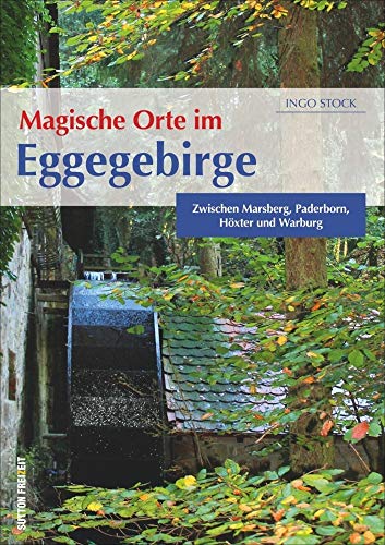 9783954005468: Magische Orte im Eggegebirge: Zwischen Marsberg, Paderborn, Hxter und Warburg