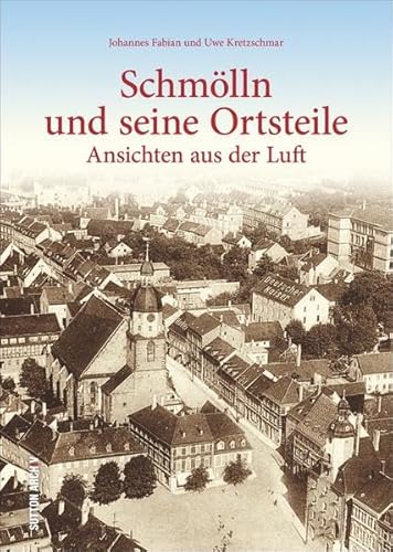 Beispielbild fr Schmlln und seine Ortsteile. Ansichten aus der Luft. zum Verkauf von Antiquariat Eule