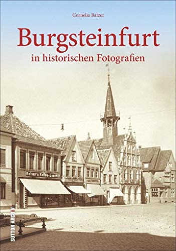 Imagen de archivo de Burgsteinfurt in alten Fotografien -Language: german a la venta por GreatBookPrices