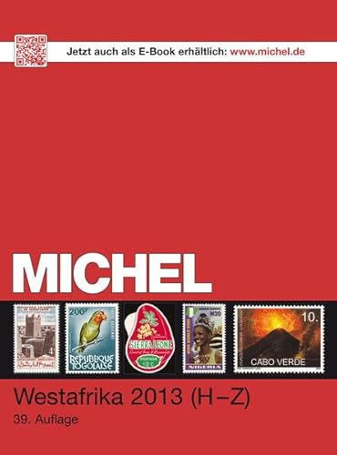 9783954020553: MICHEL-Katalog-Westafrika 2013 Teil 2 H-Z: neu in Farbe