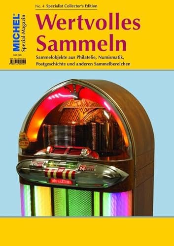 Stock image for Michel Spezial-Magazin: Wertvolles Sammeln No. 4: Olympische Pins; Die Jukebox; Die Grten Musikinstrumente Der Welt; Der Maler Otto Modersohn; Historische Wertpapier U. V. M. for sale by TAIXTARCHIV Johannes Krings