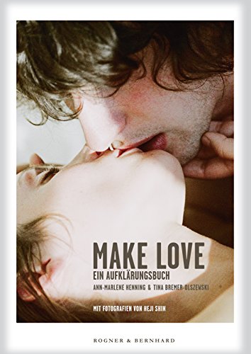 9783954030026: Make Love: Ein Aufklärungsbuch