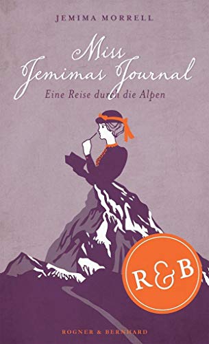 9783954030507: Miss Jemimas Journal: Eine Reise durch die Alpen